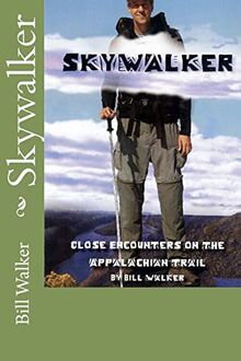 Skywalker--Close Encounters on the Appalachian Trail: Close Encounters on the Appalachian Trail