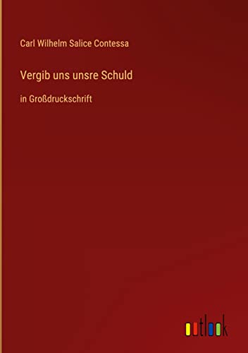 Vergib uns unsre Schuld: in Großdruckschrift