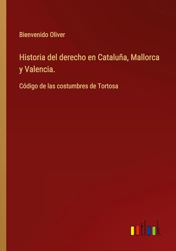 Historia del derecho en Cataluña, Mallorca y Valencia.: Código de las costumbres de Tortosa
