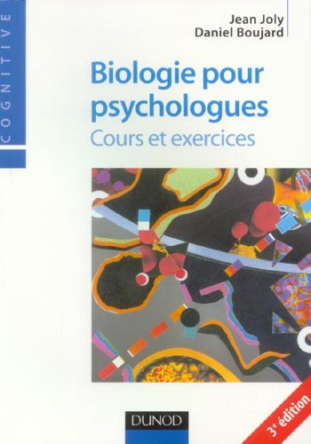 Joly Biologie Pour Psychologues : Cours Et Exercices
