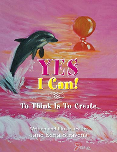 Yes I Can!: To Think Is To Create