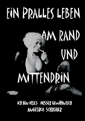 EIN PRALLES LEBEN AM RAND UND MITTENDRIN: Ich bin Alles, außer gewöhnlich