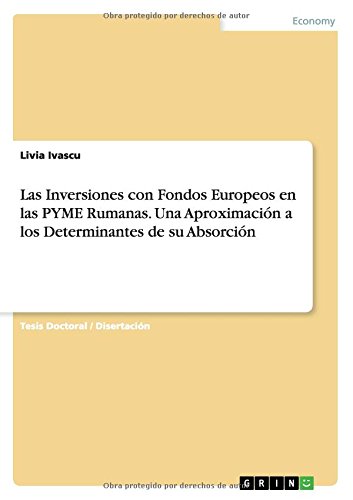Las Inversiones con Fondos Europeos en las PYME Rumanas. Una Aproximación a los Determinantes de su Absorción