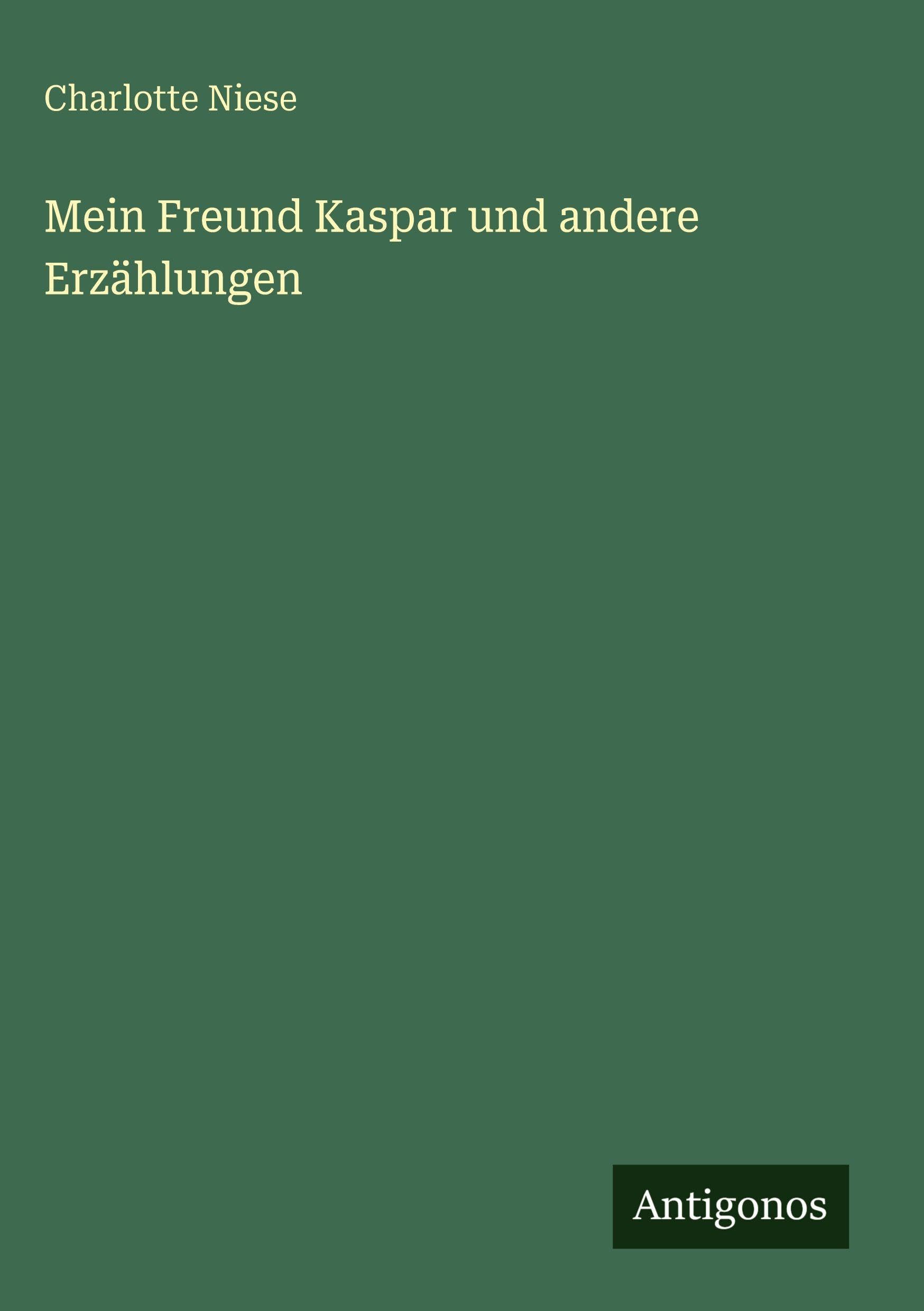 Mein Freund Kaspar und andere Erzählungen