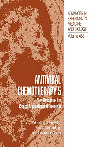 Antiviral Chemotherapy 5: New Directions for Clinical Application and Research (Advances in Experimental Medicine and Biology) (Advances in Experimental Medicine and Biology, 458, Band 458)