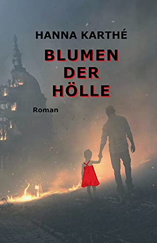 Blumen der Hölle (Des Menschen ewig Leid und Liebe - Drittes Buch wird demnächst veröffentlicht)