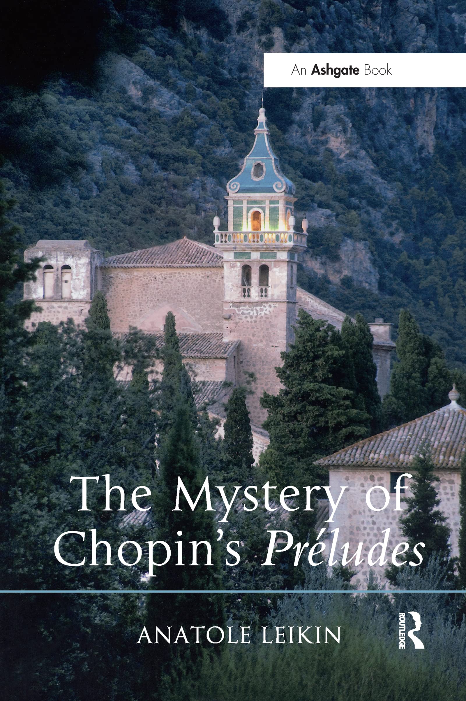 Anatole Leikin The Mystery Of Chopin's Préludes
