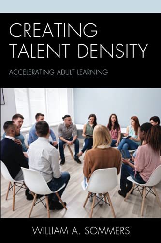 Creating Talent Density: Accelerating Adult Learning