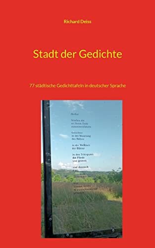 Stadt der Gedichte: 77 städtische Gedichttafeln in deutscher Sprache