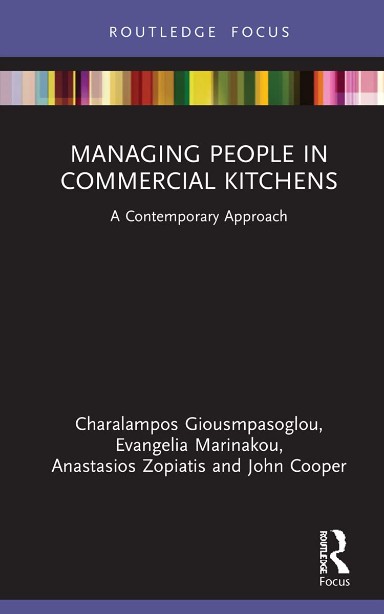 Managing People in Commercial Kitchens: A Contemporary Approach (Routledge Focus on Tourism and Hospitality)