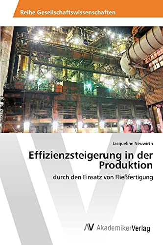 Effizienzsteigerung in der Produktion: durch den Einsatz von Fließfertigung