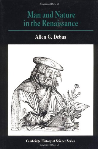Man and Nature in the Renaissance (Cambridge Studies in the History of Science)
