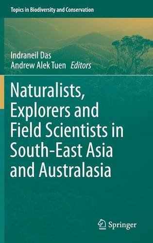 Naturalists, Explorers and Field Scientists in South-East Asia and Australasia (Topics in Biodiversity and Conservation)