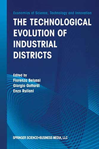 The Technological Evolution of Industrial Districts (Economics of Science, Technology and Innovation, 29, Band 29)