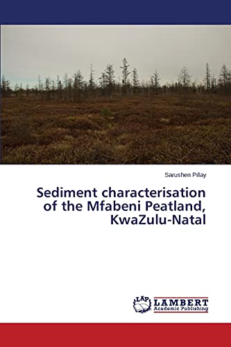 Sediment characterisation of the Mfabeni Peatland, KwaZulu-Natal