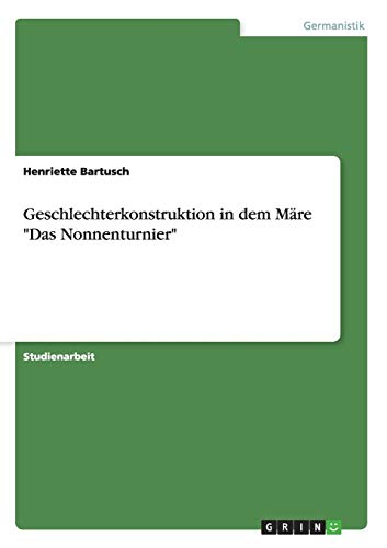 Geschlechterkonstruktion in dem Märe Das Nonnenturnier