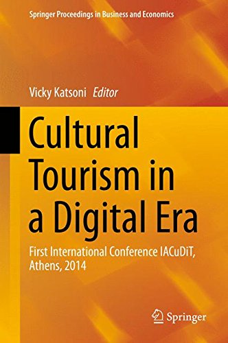 Cultural Tourism in a Digital Era: First International Conference IACuDiT, Athens, 2014 (Springer Proceedings in Business and Economics)