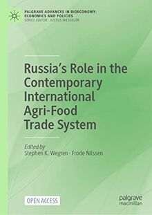 Russia’s Role in the Contemporary International Agri-Food Trade System (Palgrave Advances in Bioeconomy: Economics and Policies)
