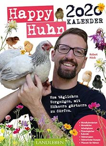 Happy Huhn Kalender 2020: Vom täglichen Vergnügen, mit Hühnern gärtnern zu dürfen. (avBuch im Cadmos Verlag / im Cadmos Verlag)