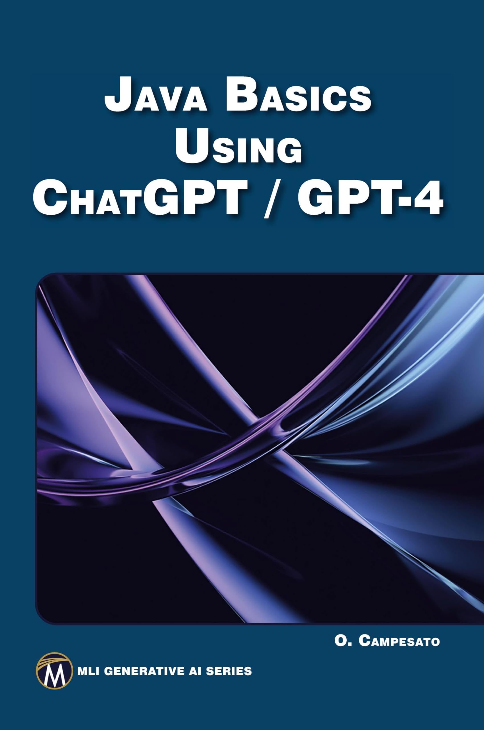 JAVA Basics Using ChatGPT/GPT-4 (MLI Generative AI Series)