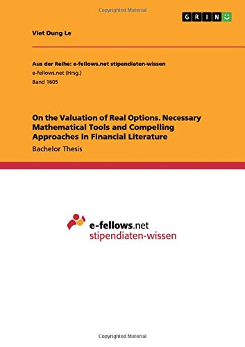 On the Valuation of Real Options. Necessary Mathematical Tools and Compelling Approaches in Financial Literature