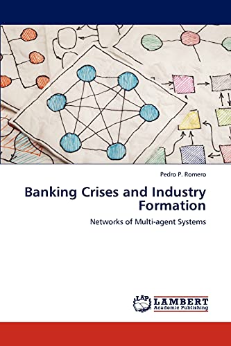 Banking Crises and Industry Formation: Networks of Multi-agent Systems