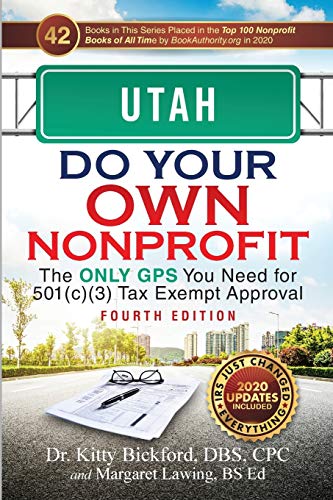 Utah Do Your Own Nonprofit: The Only GPS You Need for 501c3 Tax Exempt Approval