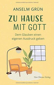 Zu Hause mit Gott. Dem Glauben einen eigenen Ausdruck geben