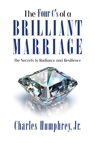 The Four C's of a Brilliant Marriage: The Secrets to Radiance and Resilience