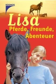 Lisa. Pferde, Freunde, Abenteuer
