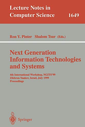 Next Generation Information Technologies and Systems: 4th International Workshop, NGITS'99 Zikhron-Yaakov, Israel, July 5-7, 1999 Proceedings (Lecture Notes in Computer Science, 1649, Band 1649)