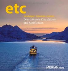 etc einsteigen  träumen  cruisen -  Die schönsten Kreuzfahrten und Schiffsreisen (MERIAN Solitäre)