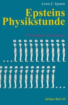 Epsteins Physikstunde: 450 Aufgaben und Lösungen