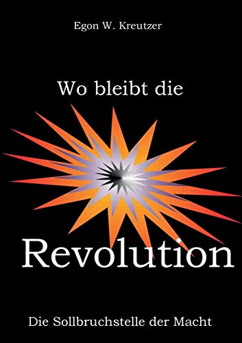 Wo bleibt die Revolution: Die Sollbruchstelle der Macht