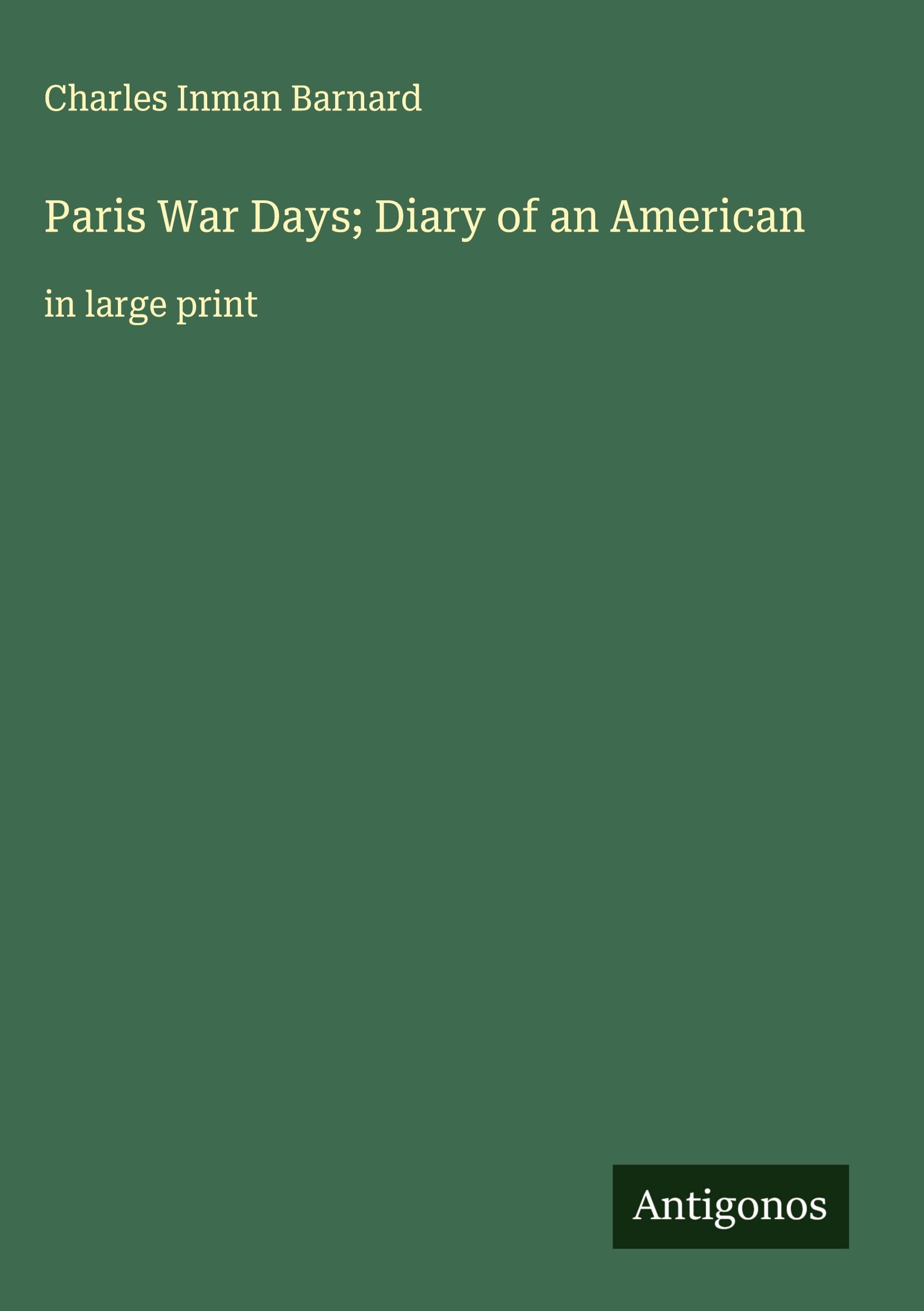 Paris War Days; Diary of an American: in large print