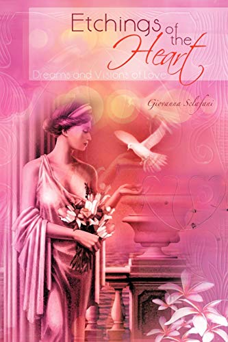 Etchings of the Heart: Dreams and Visions of Love
