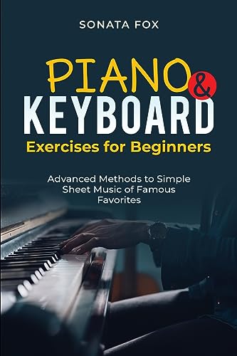 Sonata Fox Piano & Keyboard Exercises For Beginners, Advanced Methods To Simple Sheet Music Of Famous Favorites