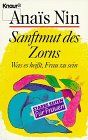 Sanftmut des Zorns: Was es heisst Frau zu sein (Knaur Taschenbücher. Starke Seiten für Frauen)