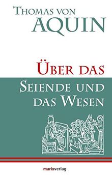 Über das Seiende und das Wesen (Kleine Philosophische Reihe)