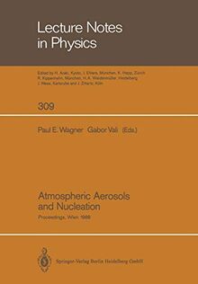 Atmospheric Aerosols and Nucleation: Proceedings of the Twelfth International Conference on Atmospheric Aerosols and Nucleation, Held at the ... (Lecture Notes in Physics, 309, Band 309)