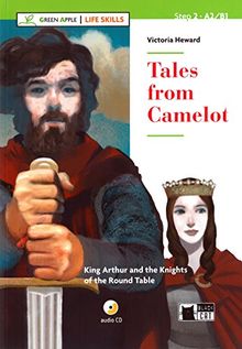 Tales from Camelot: King Arthur and the Knights of the Round Table. Englische Lektüre für das 2., 3. und 4. Lernjahr. Buch + Audio-CD (Green Apple: Life Skills)