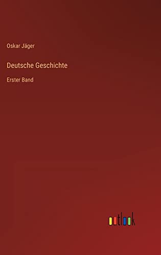 Deutsche Geschichte: Erster Band