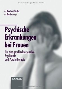 Psychische Erkrankungen bei Frauen: Für eine geschlechtersensible Psychiatrie und Psychotherapie