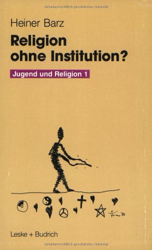 Religion ohne Institution?- Jugend und Religion 1: Eine Bilanz der sozialwissenschaftlichen Jugendforschung