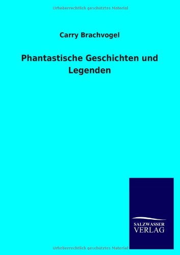 Phantastische Geschichten und Legenden