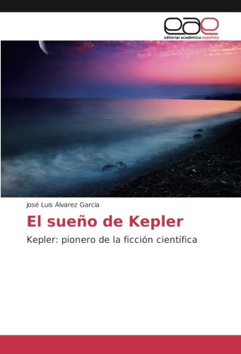 El sueño de Kepler: Kepler: pionero de la ficción científica