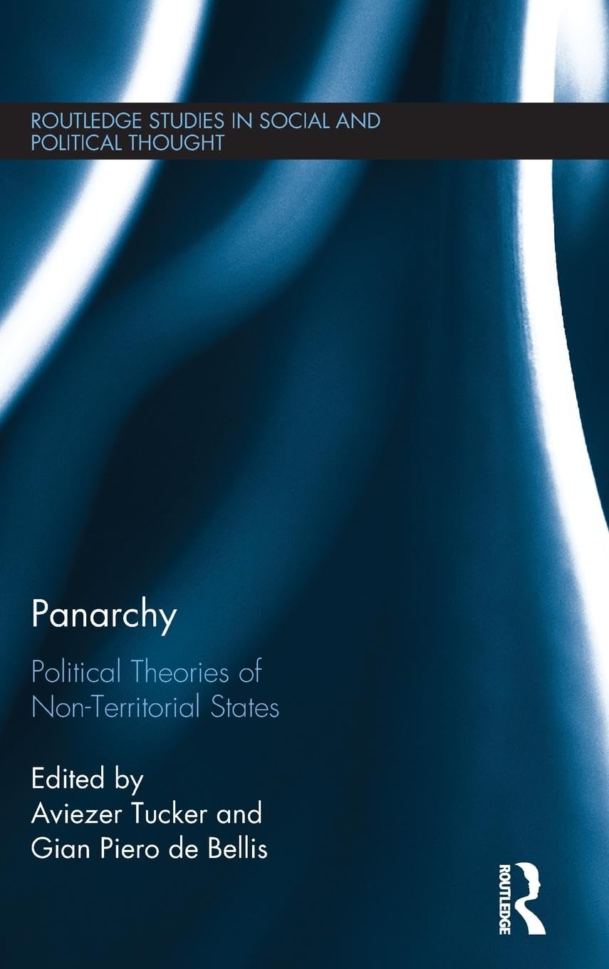 unbekannt Panarchy, Political Theories Of Non-Territorial States (Routledge Studies In Social And Political Thought, 107, Band 107)