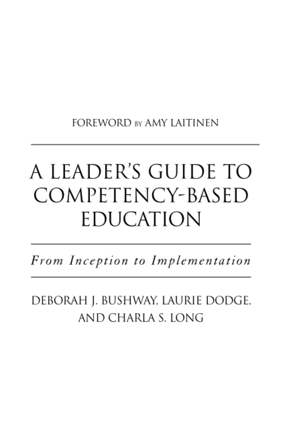 A Leader's Guide to Competency-Based Education: From Inception to Implementation