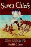 Seven Chiefs: A Drama of the Blackfeet Sioux and the Battle of the Little Bighorn, June 25, 1876