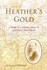 Heather's Gold: A Chronicle of a Pioneer Family in the Otago Goldfields